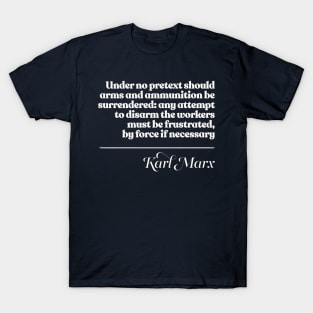 Karl Marx / Arm The Working Classes T-Shirt